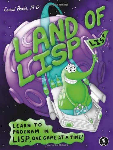 Cover: Land of Lisp: Learn to Program in Lisp, One Game at a Time!