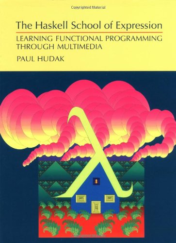 Cover: The Haskell School of Expression: Learning Functional Programming through Multimedia