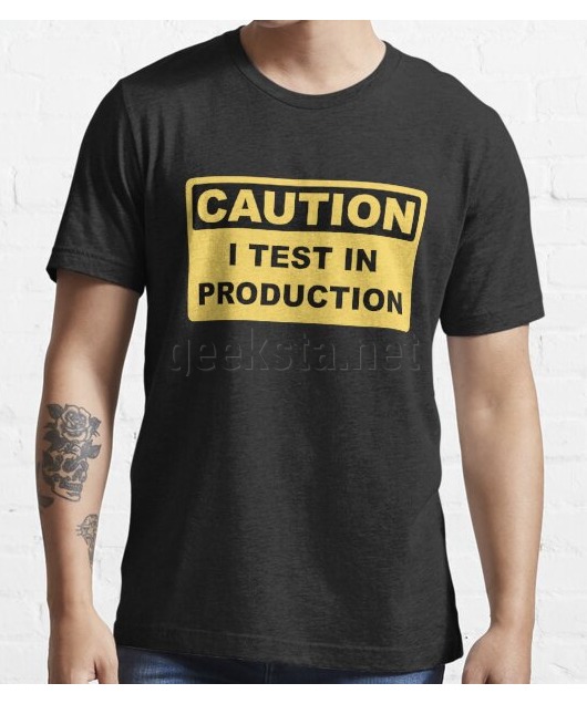 I Test in Production - Funny Developer Caution Sign Design