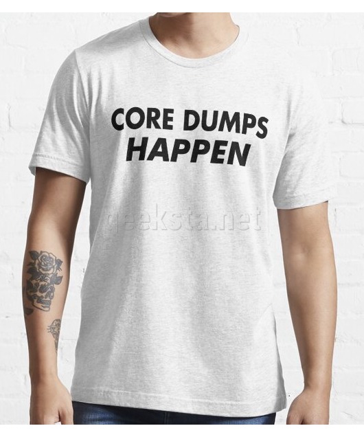 Core Dumps Happen Black Pun Design For Computer Sysadmins