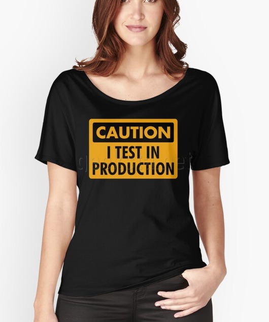I Test in Production - Funny Programmer Safety Sign Design