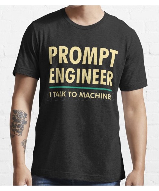 Prompt Engineer I Talk to Machines AI/ML Geek & Nerd Design