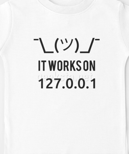 It Works On 127.0.0.1 (localhost) - Funny Programmer Design