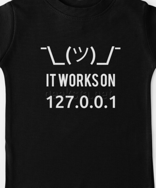 It Works On 127.0.0.1 (localhost) - Funny Programmer Design