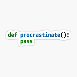 def procrastinate pass - Funny Python Code Pun Design Sticker by geeksta