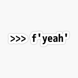Funny Python Shell Code Design F-string >>> f'yeah'