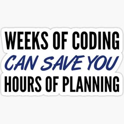 Weeks Of Coding Can Save You Hours Of Planning - Blue/Black Design